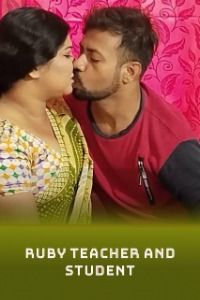 [18+] Ruby Teacher And Student (2022) Hindi Short Film UNRATED HDRip download full movie